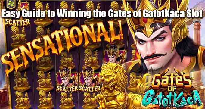 Easy Guide to Winning the Gates of GatotKaca Slot