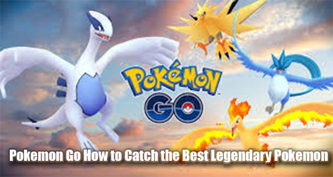 Pokemon Go: How to Catch the Best Legendary Pokemon