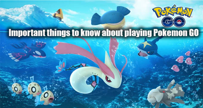Important things to know about playing Pokemon GO