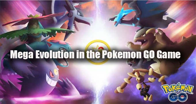 Mega Evolution in the Pokemon GO Game